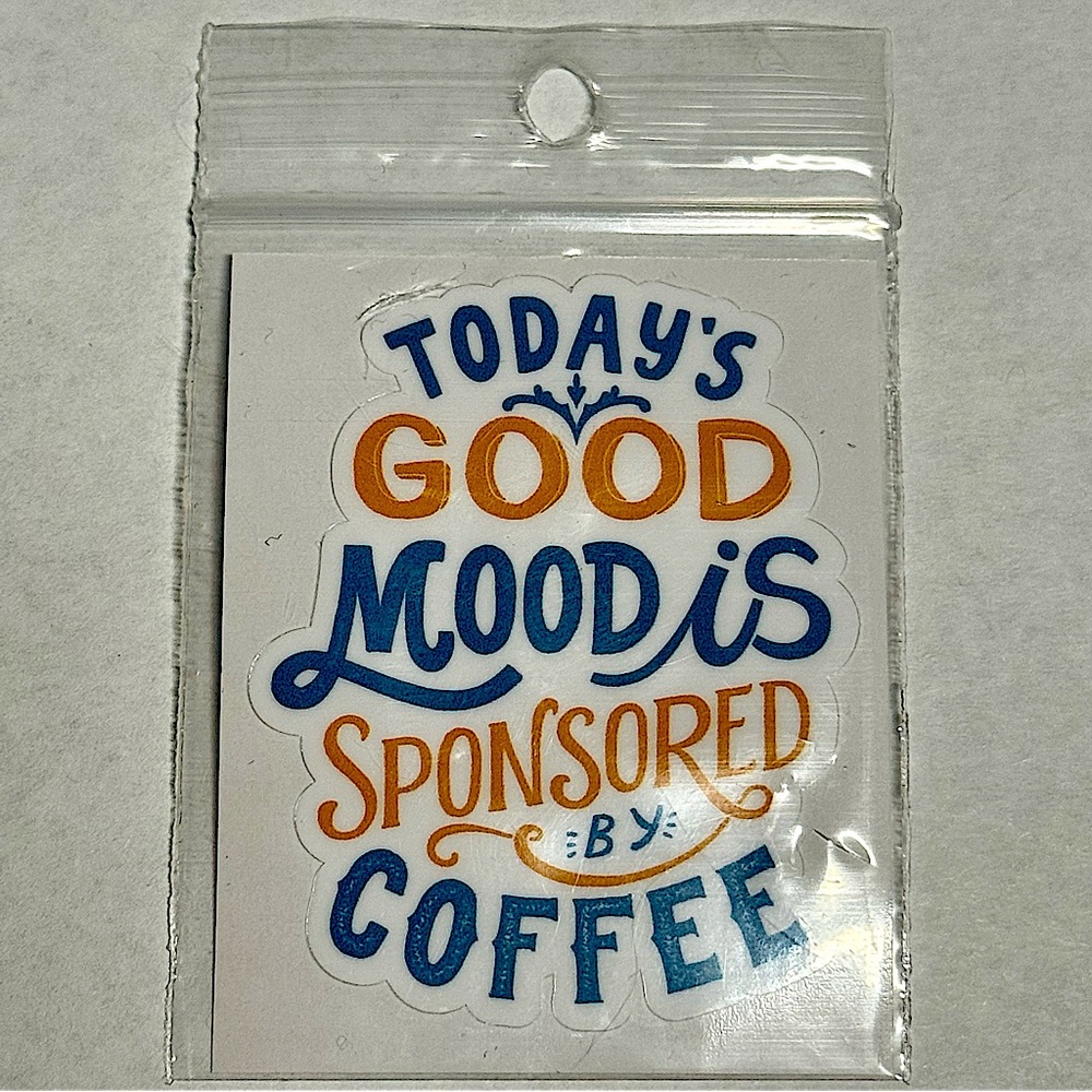 Glossy Sticker Decal Today’s Good Mood Sponsored By Coffee Sticker Cabana NEW